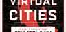 The cover of Virtual Cities. It's red, white, and black and has a vague idea of a map behind the title, subtitle, and author's name